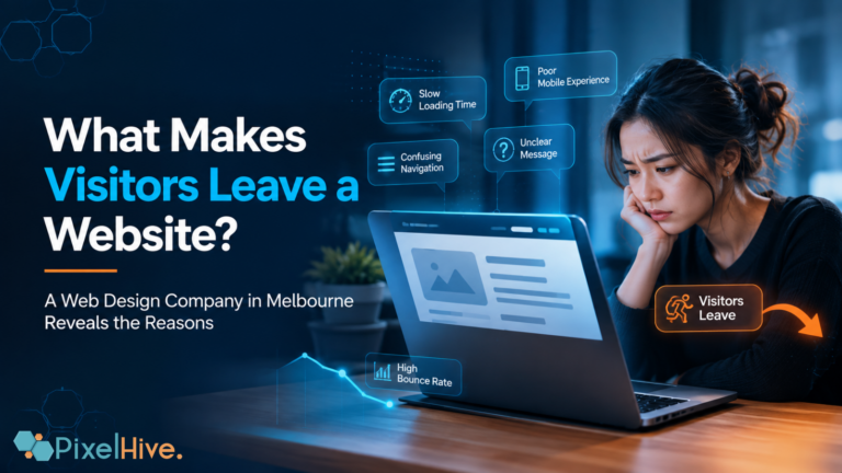 What Makes Visitors Leave a Website? A Web Design Company in Melbourne Reveals the Reasons