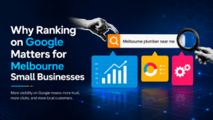 Why Ranking on Google Matters for Melbourne Small Businesses