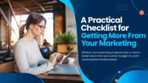 A-Practical-Checklist-for-Getting-More-From-Your-Marketing