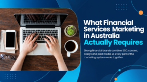 What-Financial-Services-Marketing-in-Australia-Actually-Requires